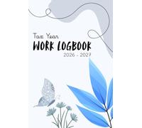 2026-2027 Tax Year Work LogBook (Butterfly): 4x6"; April-April; Record Hours Worked, Progress; Payments