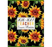 2026-2027 Teacher Lesson Planner: Academic Year Monthly and Weekly Class Organizer | Lesson Plan Grade and Record Books for Teachers August 2026-July 2027 (Pretty Sunflowers Cover)