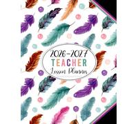 2026-2027 Teacher Lesson Planner: Academic Year Monthly and Weekly Class Organizer with Calendar | Grade and Record Book for Educators July 2026-June 2027 (Colorful Watercolor Feathers Design)