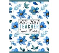 2026-2027 Teacher Lesson Planner: Monthly and Weekly Class Organizer July 2026-June 2027 Academic Year | Lesson Plan Grade and Record Book for Educators (Pretty Blue Watercolor Flowers)