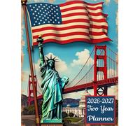 2026-2027 Two Year Planner: American Flag Statue of America Golden Gate Bridge themed Cover 2 Page Spreads With Monthly Calendar Grids 24 Month Organizer Schedule Address Contact Notes
