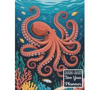 2026-2027 Two Year Planner: Octopus themed Cover 2 Page Spreads With Monthly Calendar Grids 24 Month Organizer Schedule Address Contact Notes