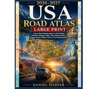 2026-2027 USA Road Atlas Large Print: Easy-to-Read Highway Maps, National Parks, Scenic Routes, Major Cities, Interstate Highways & Trip Planning Guide