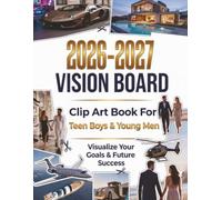 2026 - 2027 VISION BOARD: Clip Art Book For Teen Boys & Young Men: Visualize Your Goals & Future Success
