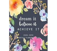 2026-2030 Five Year Monthly Planner: Dream It, Believe It, Achieve It: (January 2026-December 2030)