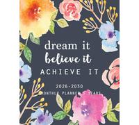 2026-2030 Five Year Monthly Planner: Dream It, Believe It, Achieve It: (January 2026 through December 2030)