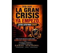 2026-2030: La Gran Crisis ya Empezó: ¿Estás Listo para Ganar? (Finanzas Personales)