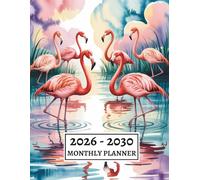 2026-2030 Monthly Planner: 5 Year Large Print Calendar With Flamingo Design | Elegant Tropical Organizer for Long-Term Planning