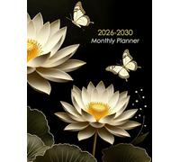 2026-2030 Monthly Planner: Five-Year (January 2026 Through December 2030) Professional Organizer with Goals, To-Do Lists & USA Holidays. Lotus Bloom ... Butterflies Cover, Large 8.5"x11", 161p.