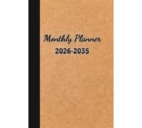 2026-2035 Monthly Planner: 120 Months | Ten Years from January 2026 to December 2035 | 6x9 Inches | 287 Pages.