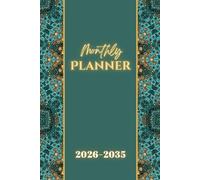 2026-2035 Monthly Planner: 120 Months | Ten Years from January 2026 to December 2035 | 6x9 Inches | 287 Pages.