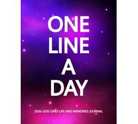 2026-2035 One Line a Day Journal: Record One Sentence a Day and Watch Your Life Story Unfold