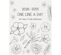 2026-2035 One Line a Day Ten Years of Daily Reflections: A Minimalist 10-Year Journal for Thoughts, Moments, and Memories