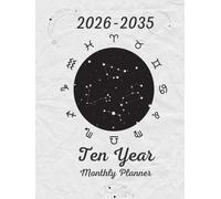 2026-2035 Ten year monthly planner: 10 Year Calendar Schedule Agenda and Organizer January 2026 to December 2035 with holidays astrology design