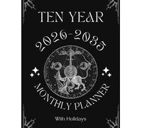 2026-2035 Ten year monthly planner: 10 Year Calendar Schedule Agenda and Organizer January 2026 to December 2035 with holidays astrology design