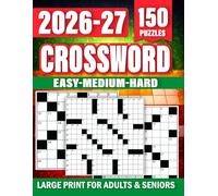 2026-27 Big Book of 150 Crosswords - Easy • Medium • Hard Edition: Fun • Challenging • Brain Training | Easy • Medium • Hard | 2026-2027 Edition