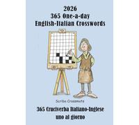 2026 365 One-a-day English-Italian Crosswords: 365 Cruciverba Italiano-Inglese uno al giorno