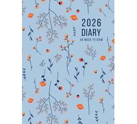 2026 A4 Week to View: A4 Planner Week to View Diary for 52 weeks, dated from Jan 2026 to Dec 2026, A4 Weekly Personal Organizer with Calendars, To-Do List and Notes | Blue Floral