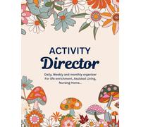 2026 Activity Director planner: Daily, Weekly and monthly organizer For life enrichment, Assisted Living, Nursing Home...