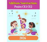 2026 Additions Soustractions Posées CE1 CE2: Mes premières Additions - Soustractions posées