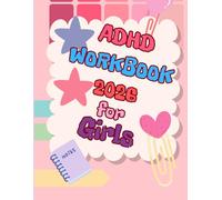 2026 ADHD Workbook for Girls: Fun, focused & empowering planners + trackers to build habits, organise school life & stay motivated