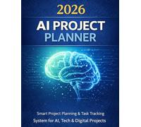 2026 AI Project Planner: Smart Project Planning, Task Tracking & Productivity System for AI, Tech & Digital Projects