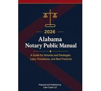 2026 Alabama Notary Public Manual: A Guide for Notaries and Paralegals: Laws, Procedures, and Best Practices