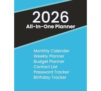 2026 All-In One Planner - Monthly Calendar / Weekly Planner/ Budget Planner / Contact List / Password Tracker / Birthday Tracker: Plan the Days, Remember the Birthdays, Never Forget a Thing
