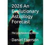 2026 An Evolutionary Astrology Forecast: The Long Awakening Begins
