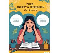 2026 Anxiety and Depression Workbook: Find calm, clarity, and emotional healing in 2026 with this guided Anxiety & Depression Workbook.