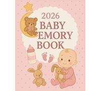 2026 Baby Girl Memory Book: Keepsake Journal for Newborn Boys | 80 Full-Color Pages for Monthly Milestones, Photos, and Daily Memories | 8.5 x 11 inch