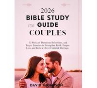 2026 BIBLE STUDY GUIDE FOR COUPLES: 52 Weeks of Devotions Reflections and Prayer Exercises to Strengthen Faith Deepen Love and Build a Christ-Centered Marriage (DAILY MOMENT WITH GOD)
