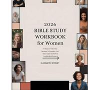 2026 BIBLE STUDY WORKBOOK FOR WOMEN: 52 Weeks Of Faith-Filled Devotions To Strengthen Your Heart Inspire Growth And Live With Bold Purpose (2026 DAILY INSPIRATIONS)