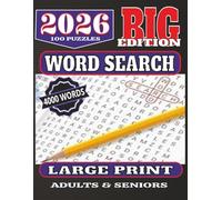 2026 BIG EDITION WORD SEARCH: 100 LARGE PRINT PUZZLES FOR ADULTS & SENIORS, 4000 WORDS, 8.5"X11" HOURS OF RELAXING FUN.