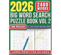 2026 Big Word Search Puzzle Book Vol 2: 100 Large Print Puzzles | Variety of Themes | Relaxing Fun for All Ages | All Solutions Included