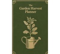 2026 Botanical Garden Journal: Classic Harvest and Planting Tracker for Gardeners
