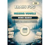 2026 Brain Fog Missing Vowels Word Search: Large Print Missing Vowel Word Search Puzzles for Adults and Seniors to Relax, Refocus, and Unwind