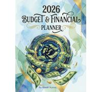 2026 Budget & Financial Planner: Monthly Paycheck Budgeting Workbook, Expense Tracker, Bill Organizer and Savings Log to Master Your Money