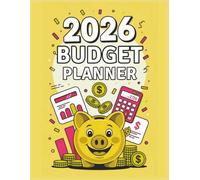 2026 Budget Planner: A Complete Financial Organizer with Budgeting Tools, Savings Challenges, Debt Trackers & Monthly/Yearly Calendars