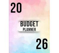 2026 Budget Planner: Monthly Budgeting, Expense Tracking, Savings Goals & Financial Planning for the Whole Year