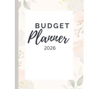 2026 Budget Planner: Organize Your Finances, Crush Debt, and Grow Savings