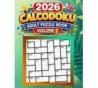 2026 Calcudoku Adult Puzzle Book Volume 2: 300 Easy to Hard Mathdoku Puzzles