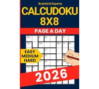 2026 Calcudoku Challenge: 365 Daily Logic Puzzles (8×8 Grid): One Puzzle a Day - Easy to Hard Mathdoku Book with 2 Puzzles Per Page and Full Solutions