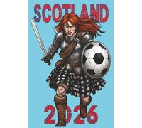 2026 Calendar And Note Book : Female Highland Warrior: Scotland Themed Cover For Scottish Fans Worldwide