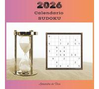2026 - CALENDARIO SUDOKU: Una griglia al giorno per 365 giorni