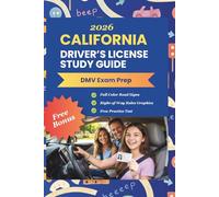 2026 California Driver's License Study Guide - DMV Exam Prep: Complete Learner's Permit Cheat Sheet. Everything You Need to Pass Your DMV Exam on Your ... Driver’s License Success Series)