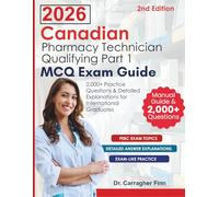 2026 Canadian Pharmacy Technician Qualifying Part 1 MCQ Exam Guide: 2,000+ Practice Questions & Detailed Explanations for International Graduates