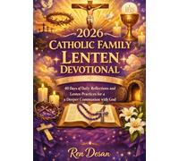 2026 Catholic Family Lenten Devotional: 40 Days of Daily Reflections and Lenten Practices for a Deeper Communion with God (Catholic Lent Devotional 2026)
