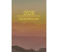 2026 Catholic Mass Reflective Journal: Lent through Ordinary time (February 2026-November 2026) Prayer notebook, Mass Notebook, Mass Note taking tool, ... Youth Groups, Family Devotions, Large Print