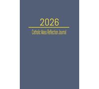 2026 Catholic Mass Reflective Journal: Lent through Ordinary time (February 2026-November 2026) Prayer notebook, Mass Planner, Mass Notebook, Mass ... Youth Groups, Family Devotions, Large Print